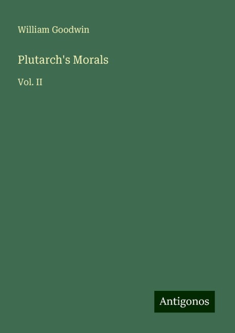 Plutarchs Morals: Vol. II