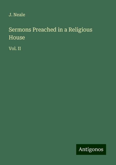 Sermons Preached in a Religious House: Vol. II