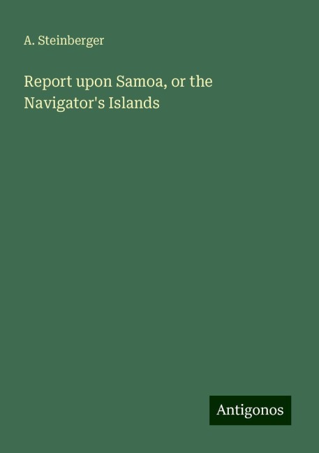 Report upon Samoa, or the Navigators Islands