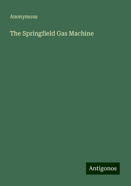 The Springfield Gas Machine