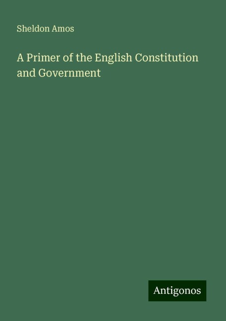 A Primer of the English Constitution and Government