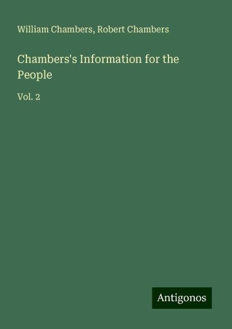 Chamberss Information for the People: Vol. 2