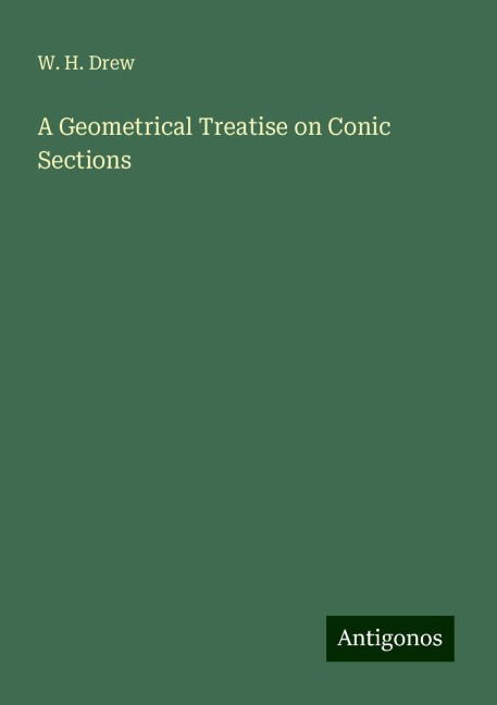 A Geometrical Treatise on Conic Sections