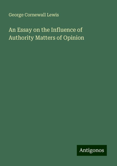 An Essay on the Influence of Authority Matters of Opinion