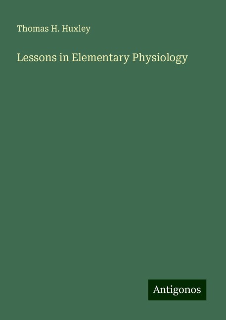 Lessons in Elementary Physiology