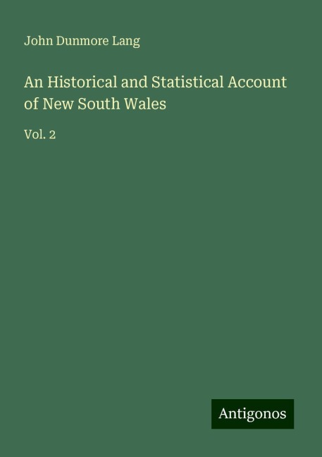 An Historical and Statistical Account of New South Wales: Vol. 2