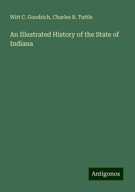 An Illustrated History of the State of Indiana