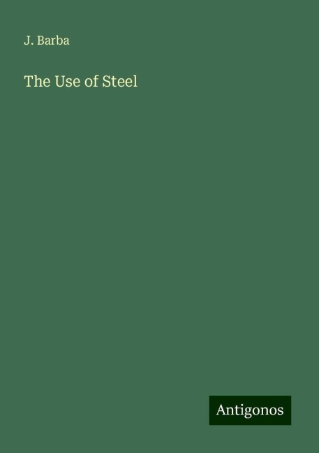 The Use of Steel