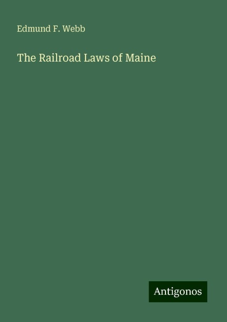 The Railroad Laws of Maine