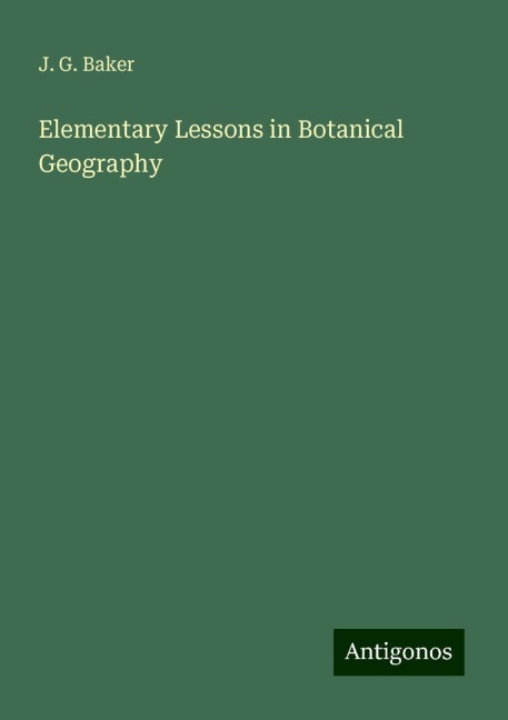 Elementary Lessons in Botanical Geography