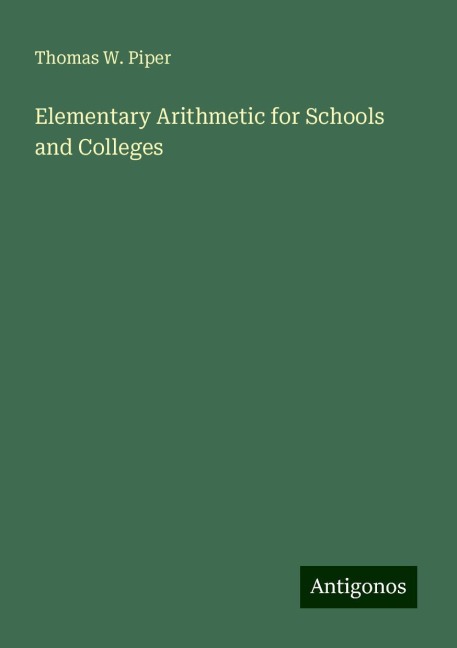 Elementary Arithmetic for Schools and Colleges