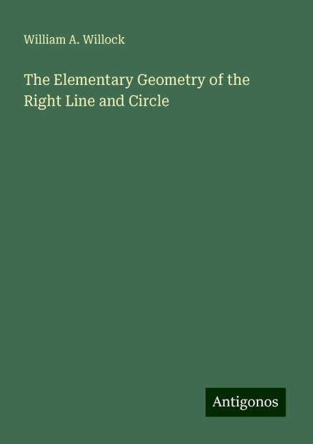 The Elementary Geometry of the Right Line and Circle