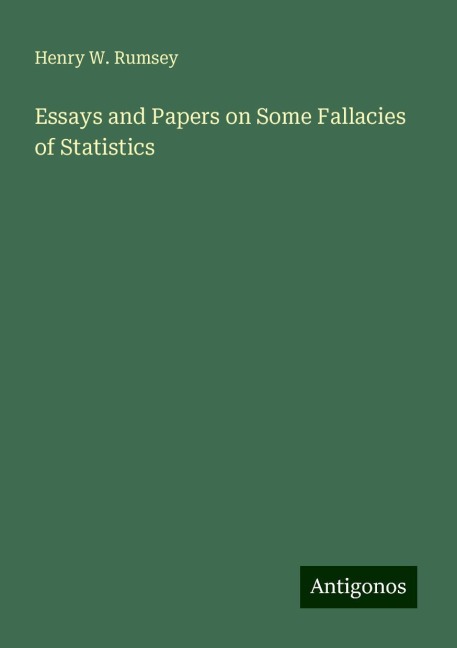 Essays and Papers on Some Fallacies of Statistics