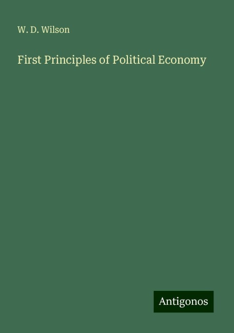 First Principles of Political Economy