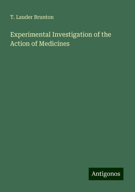 Experimental Investigation of the Action of Medicines