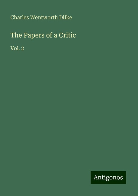The Papers of a Critic: Vol. 2