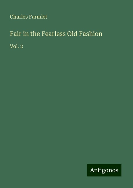 Fair in the Fearless Old Fashion: Vol. 2