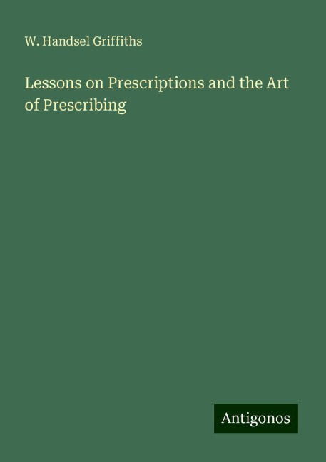 Lessons on Prescriptions and the Art of Prescribing