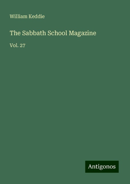 The Sabbath School Magazine: Vol. 27