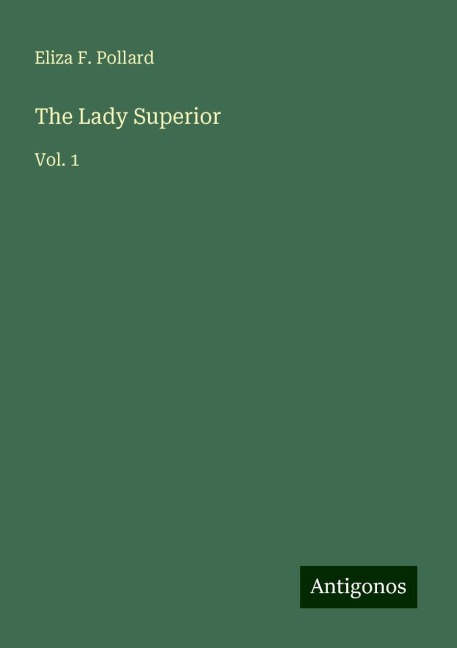 The Lady Superior: Vol. 1