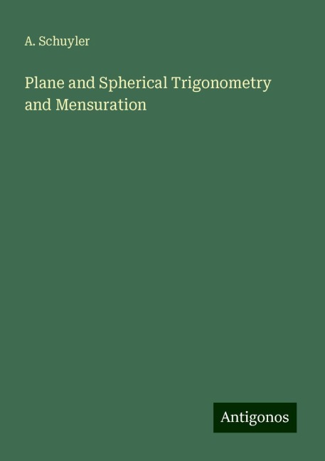 Plane and Spherical Trigonometry and Mensuration