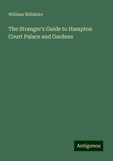The Strangers Guide to Hampton Court Palace and Gardens