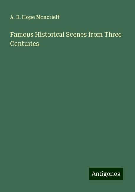 Famous Historical Scenes from Three Centuries