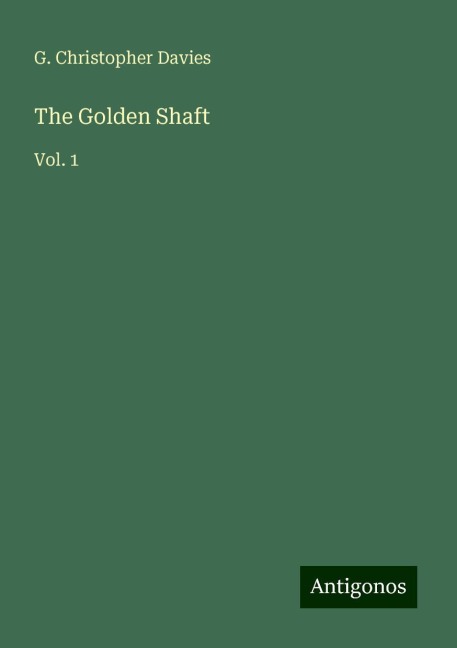 The Golden Shaft: Vol. 1