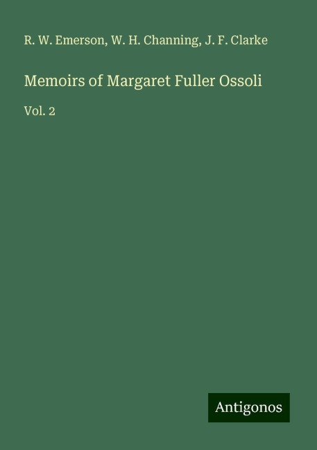 Memoirs of Margaret Fuller Ossoli: Vol. 2