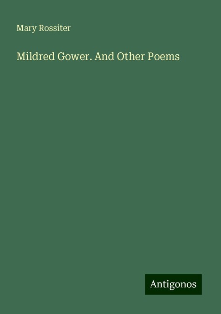 Mildred Gower. And Other Poems