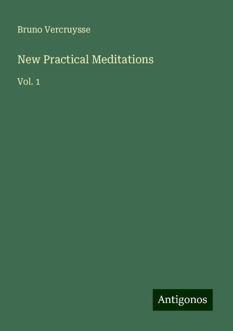 New Practical Meditations: Vol. 1