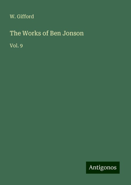 The Works of Ben Jonson: Vol. 9