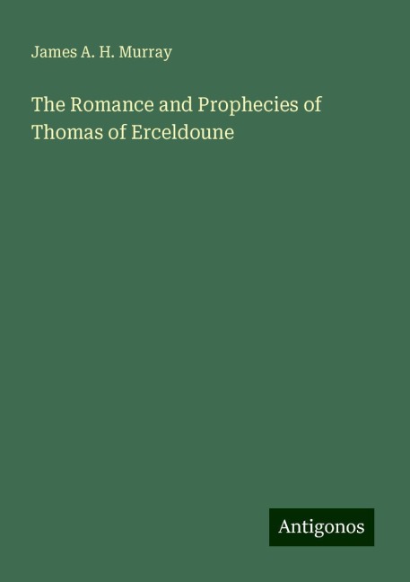 The Romance and Prophecies of Thomas of Erceldoune