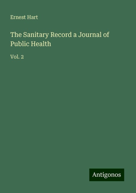 The Sanitary Record a Journal of Public Health: Vol. 2