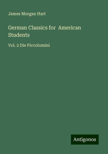German Classics for  American Students: Vol. 2 Die Piccolomini
