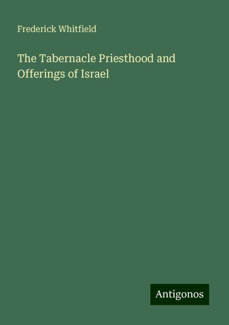 The Tabernacle Priesthood and Offerings of Israel