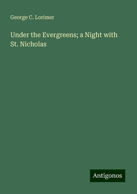 Under the Evergreens; a Night with St. Nicholas