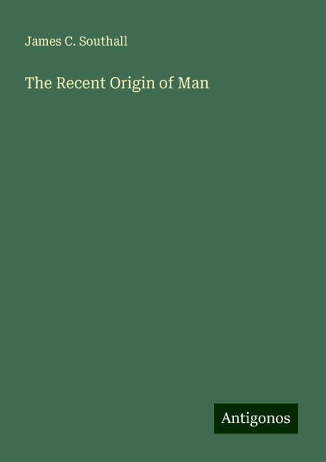 The Recent Origin of Man