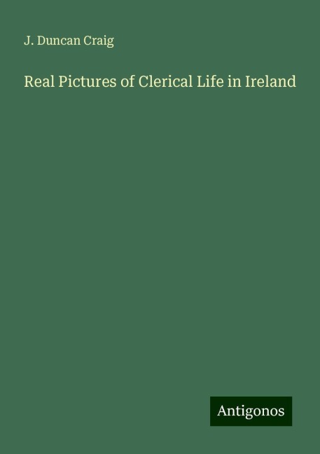 Real Pictures of Clerical Life in Ireland