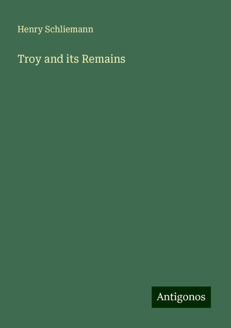 Troy and its Remains
