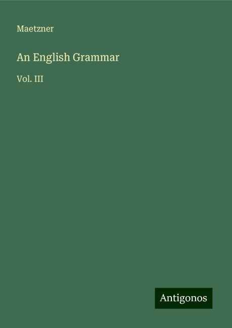 An English Grammar: Vol. III