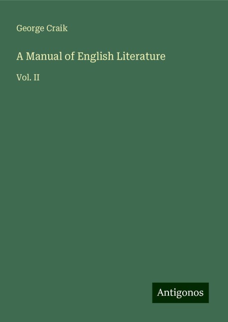 A Manual of English Literature: Vol. II