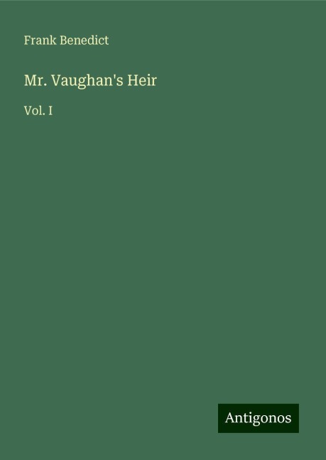 Mr. Vaughans Heir: Vol. I