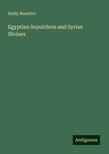 Egyptian Sepulchres and Syrian Shrines