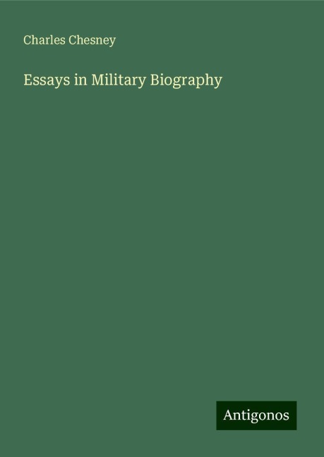 Essays in Military Biography