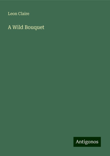 A Wild Bouquet