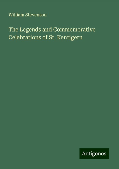The Legends and Commemorative Celebrations of St. Kentigern