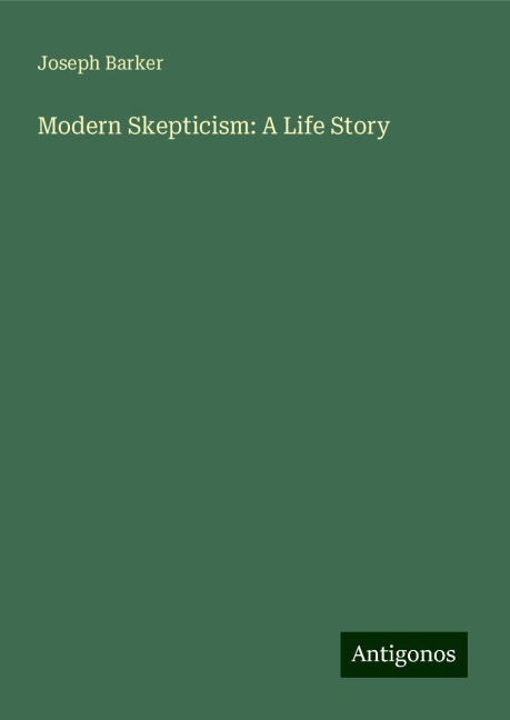 Modern Skepticism: A Life Story
