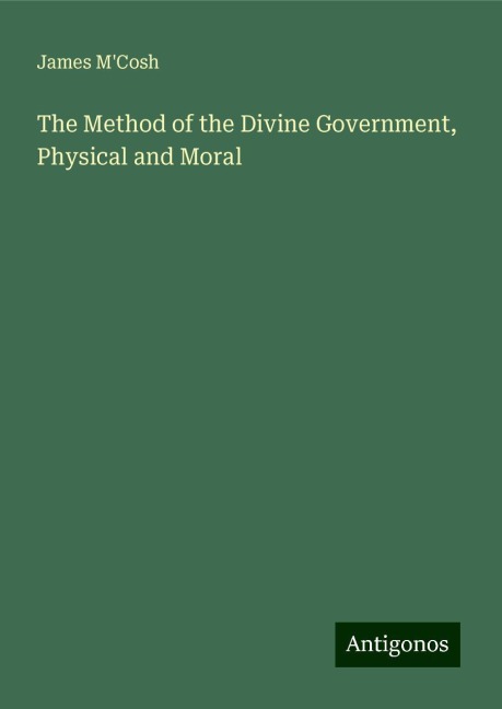 The Method of the Divine Government, Physical and Moral