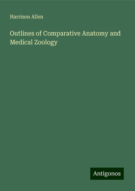 Outlines of Comparative Anatomy and Medical Zoology
